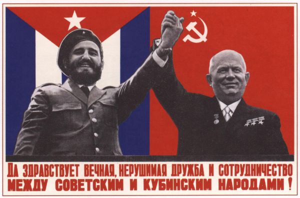 Picture of Fidel Castro and Nikita Khrushchev: Long live the eternal and unbreakable comradeship and cooperation between the Soviet and Cuban peoples!