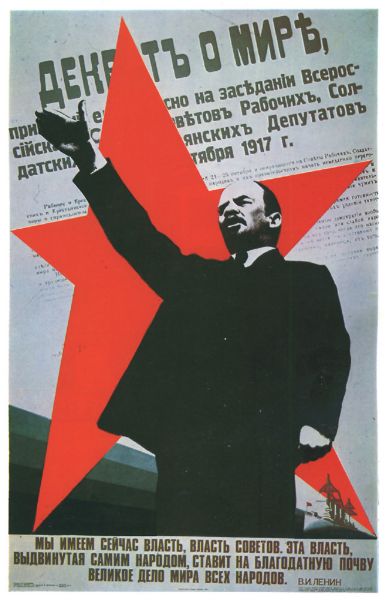 Picture of Lenin: Peace decree! We now have the power of the Soviets, this power comes from the people themselves, it puts the foundation for peace for all peoples!